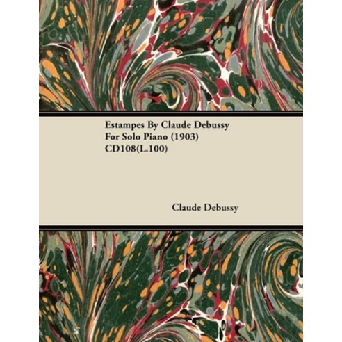 (영문도서) Estampes by Claude Debussy for Solo Piano (1903) Cd108(l.100) Paperback, Parker Press, English, 9781446516546