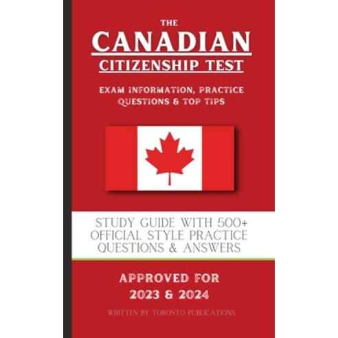 (영문도서) The Canadian Citizenship Test: Study Guide with 500+ Official Style Practice Questions & Answers Paperback, Toronto Publications, English, 9781915363503