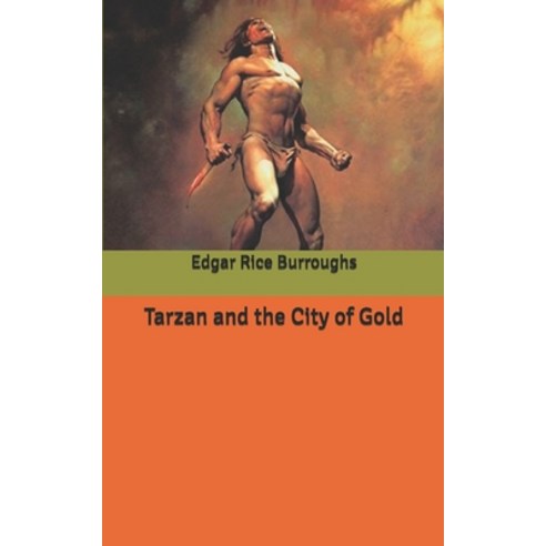 Tarzan and the City of Gold Paperback, Independently Published