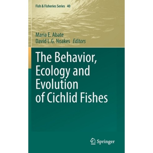 (영문도서) The Behavior Ecology and Evolution of Cichlid Fishes Hardcover, Springer, English, 9789402420784