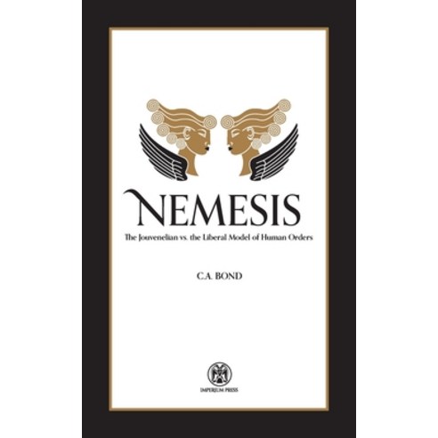 (영문도서) Nemesis: The Jouvenelian vs. the Liberal Model of Human Orders Paperback, Imperium Press, English, 9780648690511
