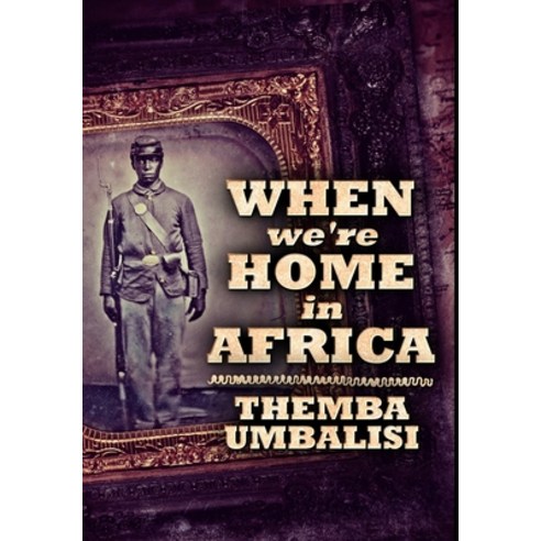 When We''re Home in Africa: Premium Large Print Hardcover Edition Hardcover, Blurb, English, 9781034660453
