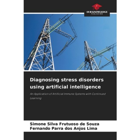 (영문도서) Diagnosing stress disorders using artificial intelligence Paperback, Our Knowledge Publishing, English, 9786204169309