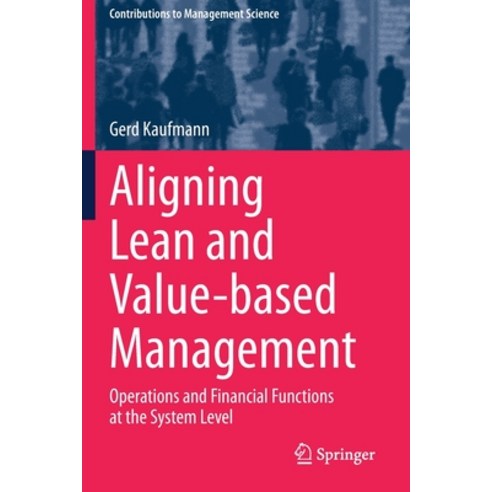 Aligning Lean and Value-Based Management: Operations and Financial Functions at the System Level Paperback, Springer, English, 9783030384692
