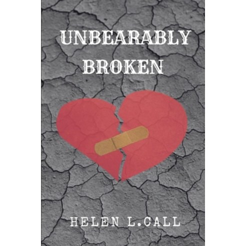 (영문도서) Unbearably Broken Paperback, Independently Published, English, 9798393147020