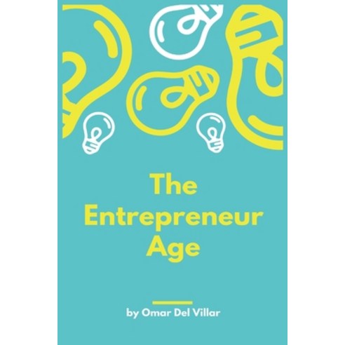 The Entrepreneur Age Paperback, Independently Published, English, 9798564352185