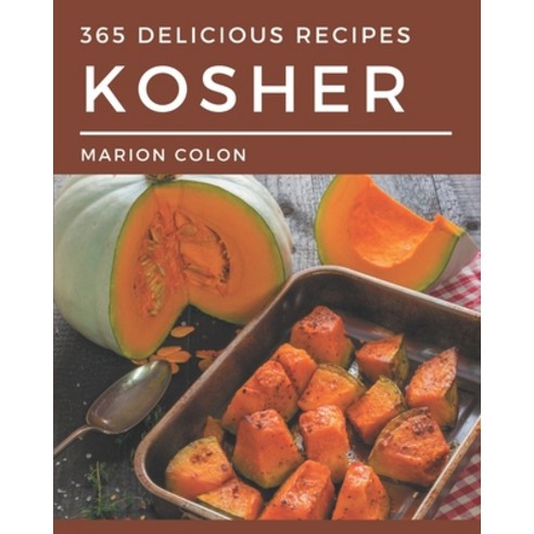 365 Delicious Kosher Recipes: A Kosher Cookbook from the Heart! Paperback, Independently Published