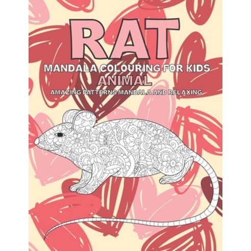 Mandala Colouring for Kids - Animal - Amazing Patterns Mandala and Relaxing - Rat Paperback, Independently Published