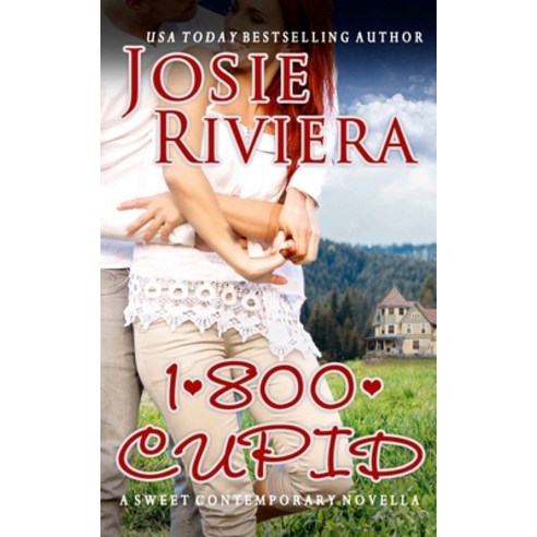1-800-Cupid: A Sweet Contemporary Romance Paperback, Josie Riviera