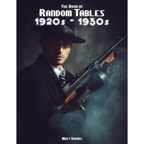 (영문도서) The Book of Random Tables: 1920s-1930s: 31 Random Tables for Tabletop Role-Playing Games Paperback, Dicegeeks, English, 9781952089022