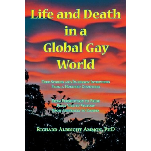 (영문도서) Life and Death in a Global Gay World: True Stories and In-person Interviews From a Hundred Co... Paperback, Independently Published, English, 9798592457623