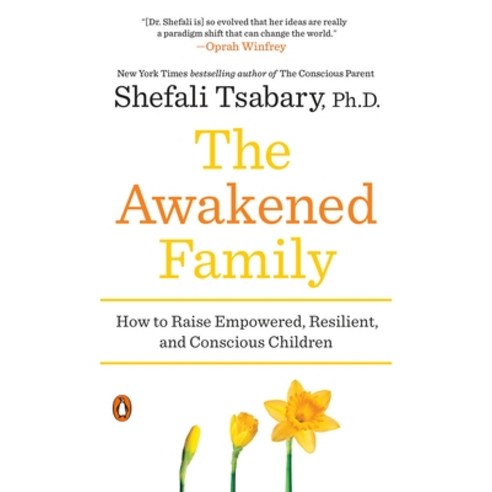 (영문도서) The Awakened Family: How to Raise Empowered Resilient and Conscious Children Paperback, Penguin Books, English, 9780399563973