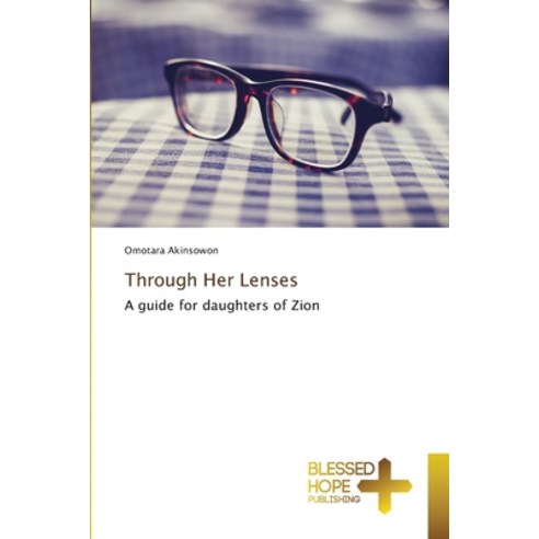 (영문도서) Through Her Lenses Paperback, Blessed Hope Publishing, English, 9786204187655