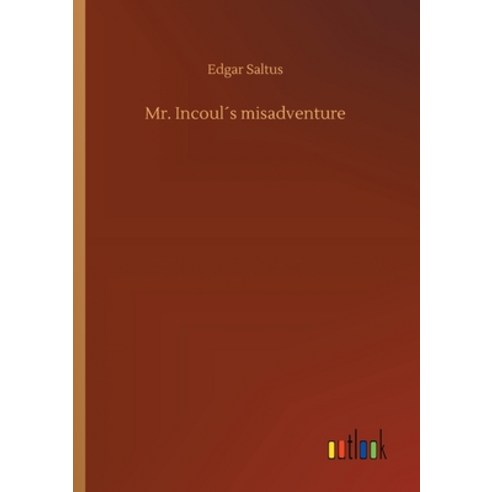 Mr. Incoul´s misadventure Paperback, Outlook Verlag