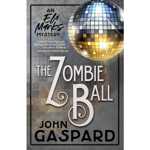 (영문도서) The Zombie Ball: (An Eli Marks Mystery Book 6) Paperback, Independently Published, English, 9781080967377