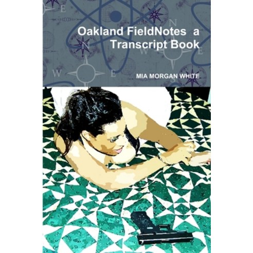 (영문도서) Oakland FieldNotes a Transcript Book Paperback, Belle Media Int /Level 10, English, 9781603617161