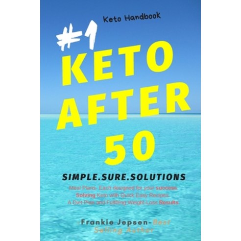 (영문도서) Keto After 50: #1 Keto Handbook: We made this easy. Meal Plans-Recipes all designed for your ... Paperback, Independently Published, English, 9781694469748