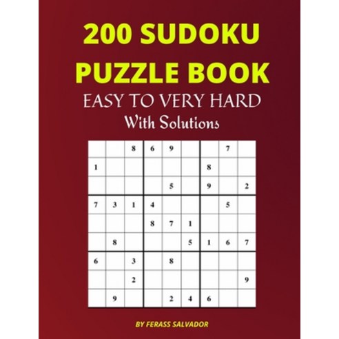 200 Sudoku Puzzle Book Easy To Very Hard With Solutions: Over 200 Sudoku For Beginners and Professio... Paperback, Independently Published, English, 9798730872967