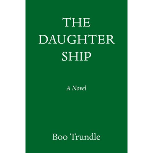 (영문도서) The Daughter Ship Hardcover, Pantheon Books, English, 9780593317297
