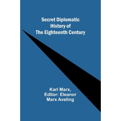 (영문도서) Secret Diplomatic History of The Eighteenth Century Paperback, Alpha Edition, English, 9789357913829