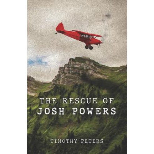 (영문도서) The Rescue of Josh Powers Paperback, Abundant Harvest Publishing, English, 9781732717336