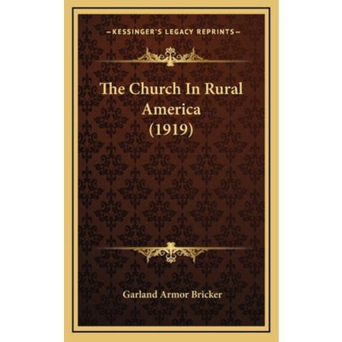 The Church In Rural America (1919) Hardcover, Kessinger Publishing