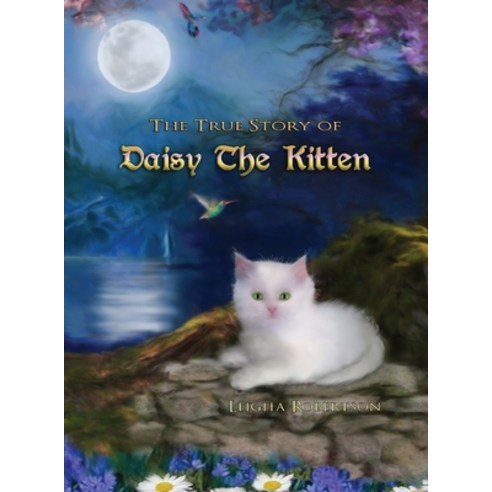 The True Story of Daisy the Kitten Hardcover, Leigha Robertson, English, 9780578677682