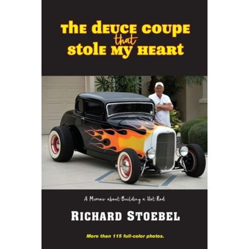 (영문도서) The Deuce Coupe That Stole My Heart: a memoir about building a hot rod Paperback, Hallard Press LLC, English, 9781951188603