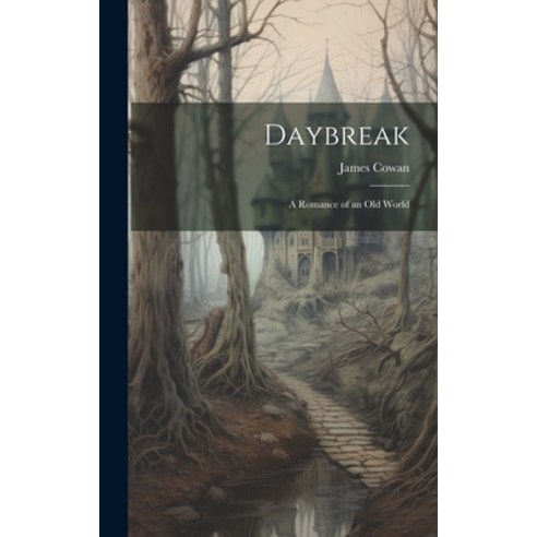 (영문도서) Daybreak: A Romance of an Old World Hardcover, Legare Street Press, English, 9781019632697