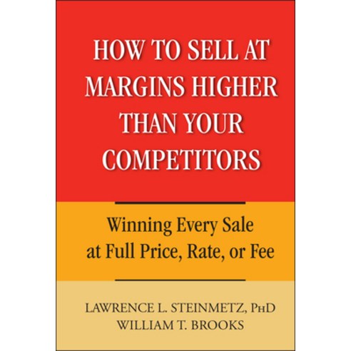 (영문도서) How to Sell at Margins Higher Than Your Competitors Hardcover, Wiley, English, 9780471744832