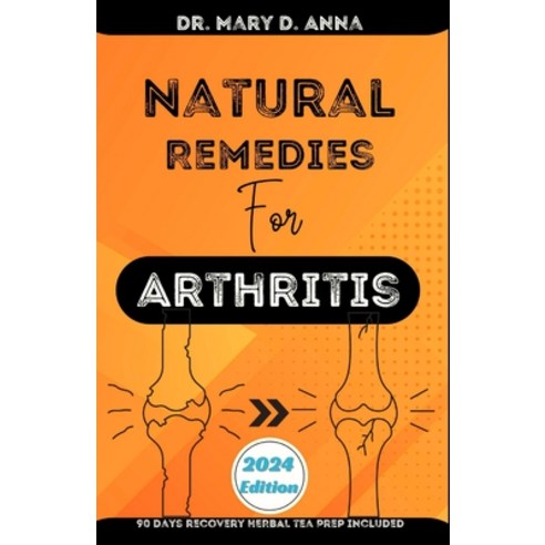 (영문도서) Natural Remedies for Arthritis Paperback, Independently Published, English, 9798879716467