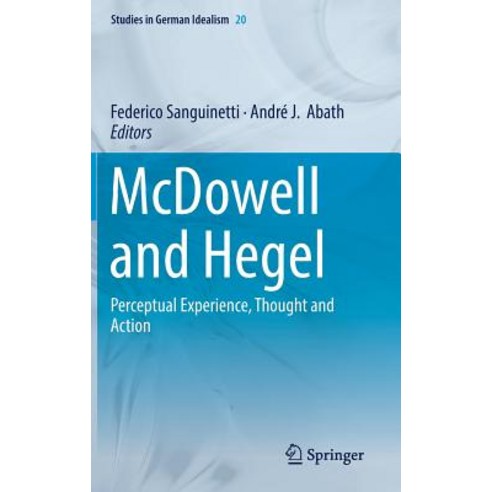 (영문도서) McDowell and Hegel: Perceptual Experience Thought and Action Hardcover, Springer, English, 9783319988955