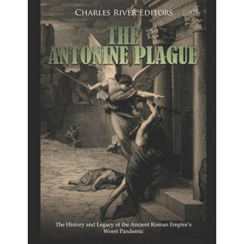 (영문도서) The Antonine Plague: The History and Legacy of the Ancient Roman ...