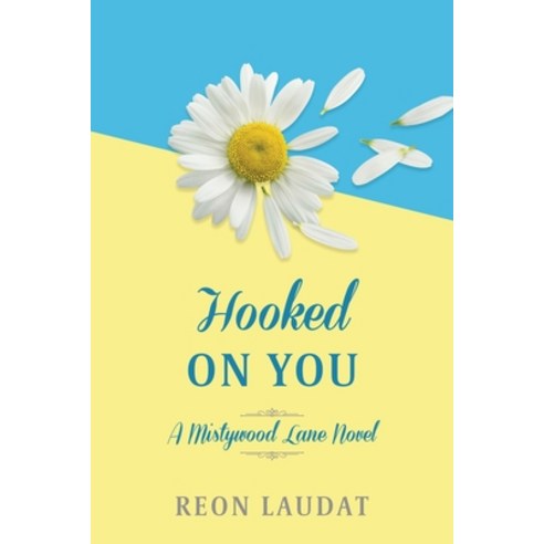(영문도서) Hooked on You (Mistywood Lane Book 4) Paperback, Independently Published, English, 9798542530529