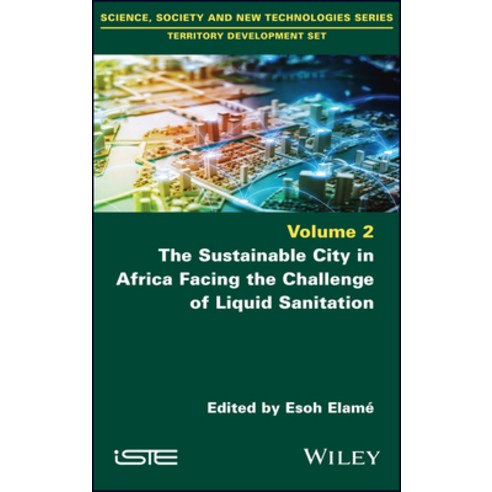 (영문도서) The Sustainable City in Africa Facing the Challenge of Liquid Sanitation Hardcover, Wiley-Iste, English, 9781786308085