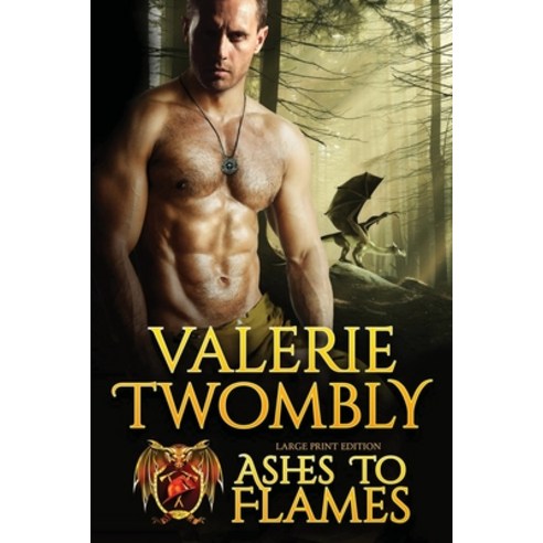 (영문도서) Ashes To Flames: Dragon Shifter Fire & Rescue (Large Print) Paperback, Valerie Twombly, English, 9798350731316