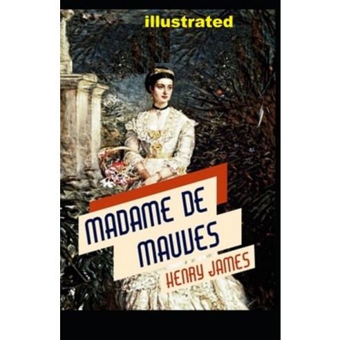 Madame de Mauves illustrated Paperback, Independently Published