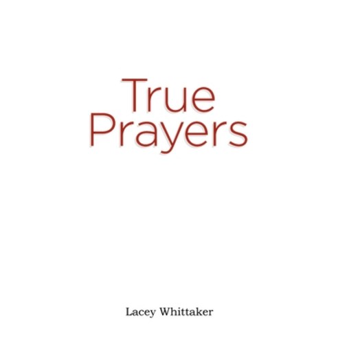 True Prayers Paperback, Trilogy Christian Publishing, English, 9781637691663