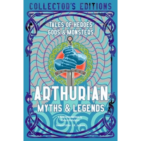 (영문도서) Arthurian Myths & Legends: Tales of Heroes Gods & Monsters Hardcover, Flame Tree Collections, English, 9781804173282