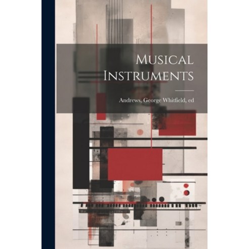 (영문도서) Musical Instruments Paperback, Legare Street Press, English, 9781022596269