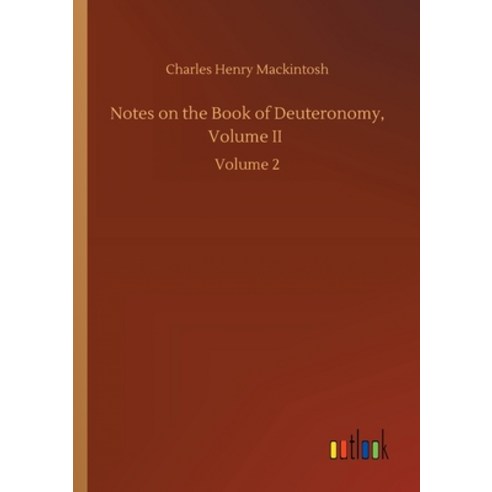 Notes on the Book of Deuteronomy Volume II: Volume 2 Paperback, Outlook Verlag
