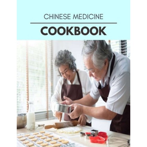 Chinese Medicine Cookbook: Perfectly Portioned Recipes for Living and Eating Well with Lasting Weigh... Paperback, Independently Published, English, 9798696086996
