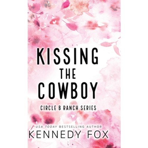 (영문도서) Kissing the Cowboy - Alternate Special Edition Cover Hardcover, Kennedy Fox Books, LLC, English, 9781637824122