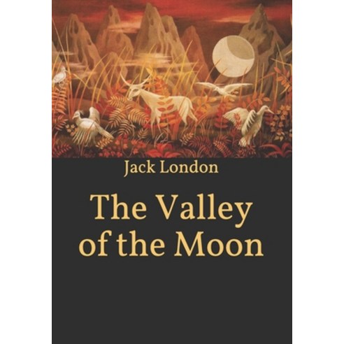 The Valley of the Moon Paperback, Independently Published, English, 9798593070586