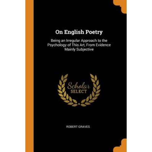 (영문도서) On English Poetry: Being an Irregular Approach to the Psychology of This Art From Evidence M... Paperback, Franklin Classics, 9780342351749