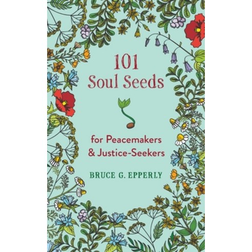 101 Soul Seeds for Peacemakers & Justice-Seekers Paperback, Harding House Publishing, I..., English, 9781625248237