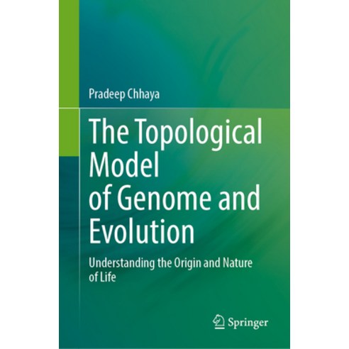 (영문도서) The Topological Model of Genome and Evolution: Understanding the Origin and Nature of Life Hardcover, Springer, English, 9789819943173