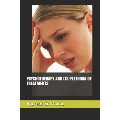 Psychotherapy and Its Plethora of Treatments Paperback, Independently Published, English, 9798729699858