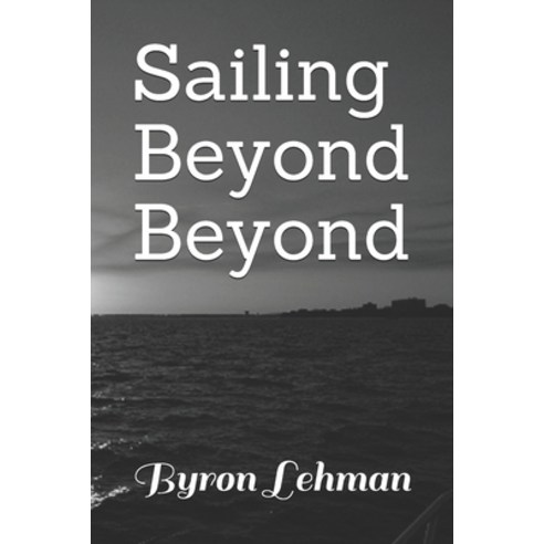 (영문도서) Sailing Beyond Beyond Paperback, Independently Published, English, 9798530319006