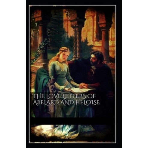 The Love Letters of Abelard and Heloise Paperback, Independently Published, English, 9798745922435